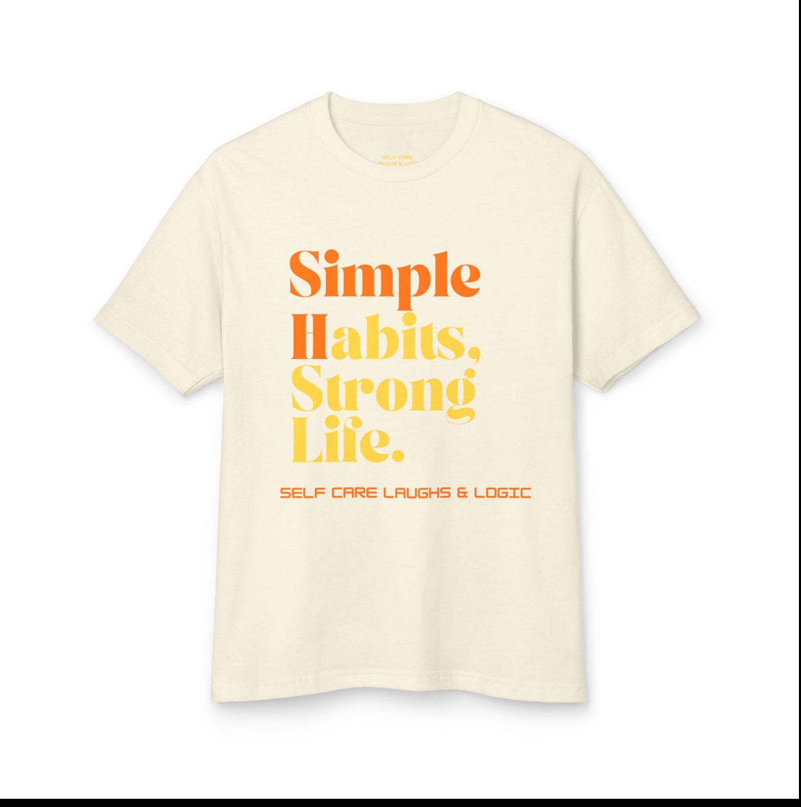 Simple Habits, Strong Life motivational Tee with 6 Essential element listed on the back