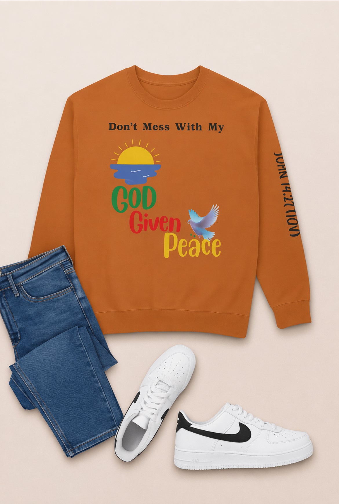 Don't Mess With My God Given Peace Sweatshirt